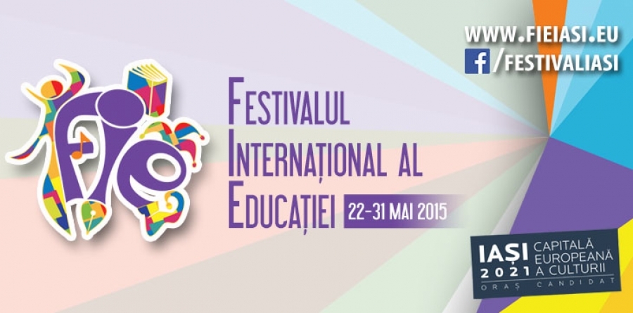 (AUDIO) Începe Festivalul Internațional al Educației 2015! Să FIE Cultură! Să FIE Distracție! Să FIE Educație!