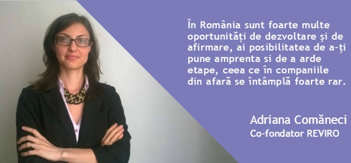 De ce m-am întors în România: O idee unică, o echipă entuziastă, un viitor mai bun pentru românii cu studii internaţionale.Interviu cu Adriana Comăneci, co-fondator Reviro.