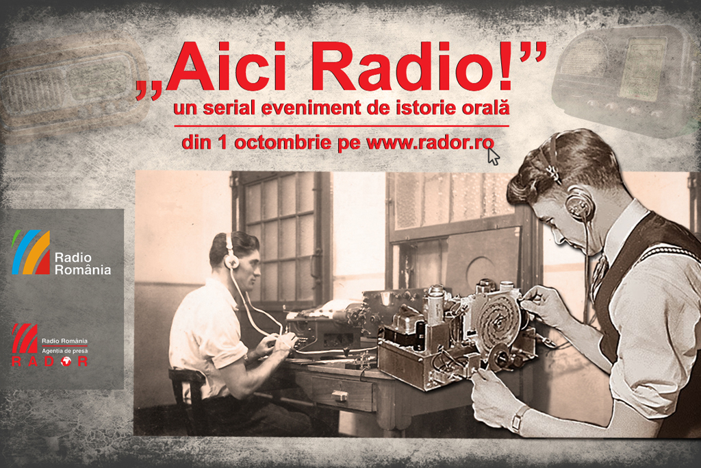 Aici Radio! – un serial eveniment de istorie orală