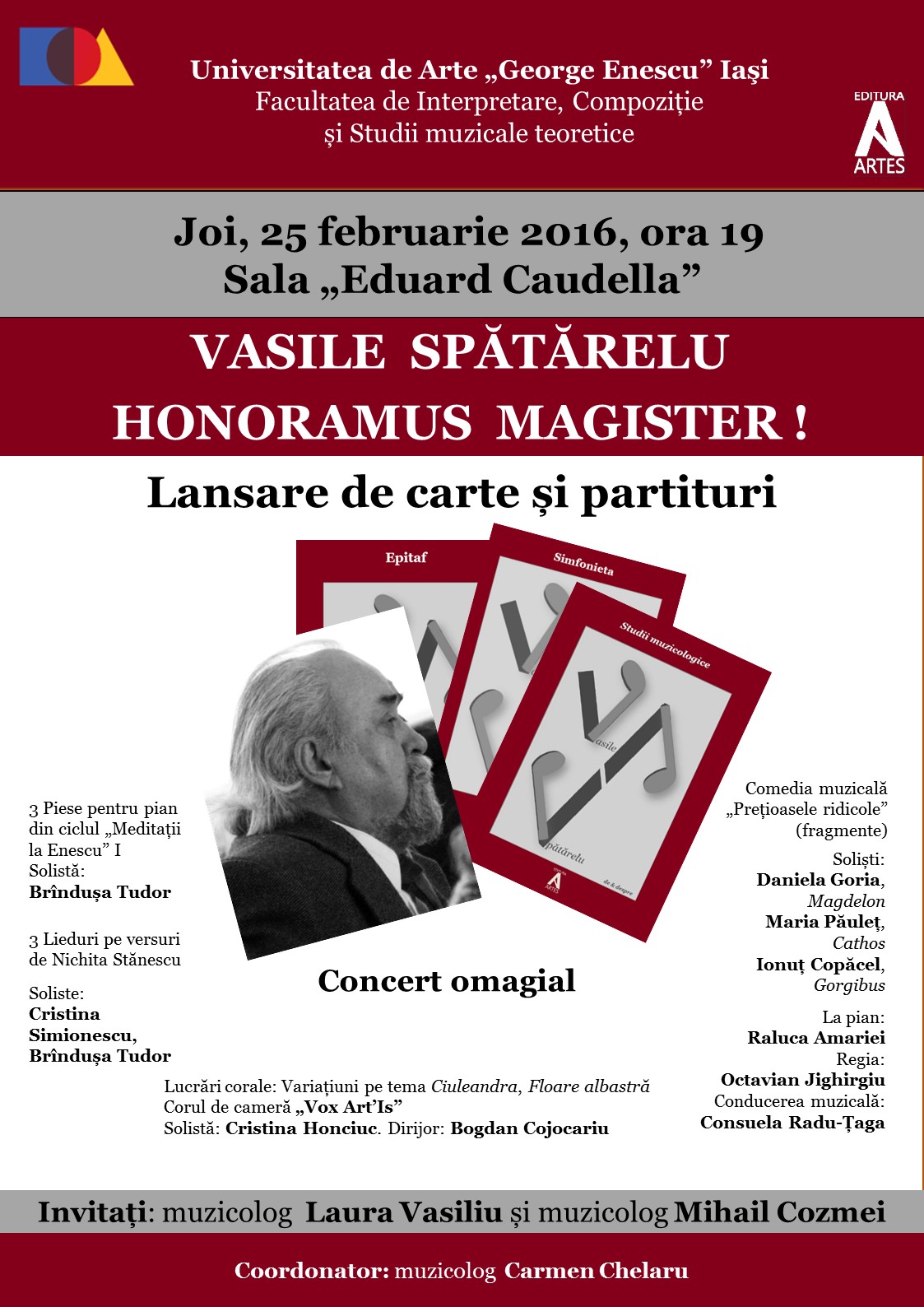 Iași, 25 feb., ora 19, Sala „Eduard Caudella” HONORAMUS MAGISTER Vasile Spătărelu