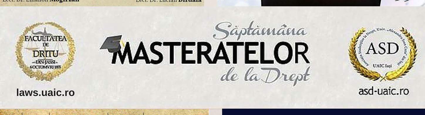 Iași: Săptămâna Masteratelor de la Drept