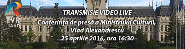 (VIDEO LIVE) Conferinţa de presă a Ministrului Culturii, Vlad Alexandrescu, 25 aprilie 2016, ora 16:30