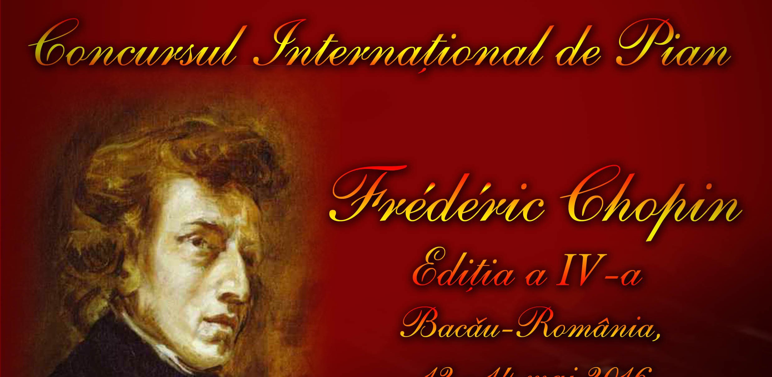 Concursul Internațional de pian „FRÉDÉRIC CHOPIN” – Ediţia a IV-a 12 – 14 mai 2016, BACĂU – ROMÂNIA