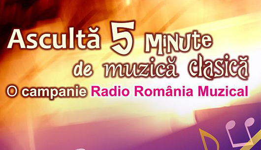 Ascultă 5 minute de muzică clasică – proiect Radio România Muzical