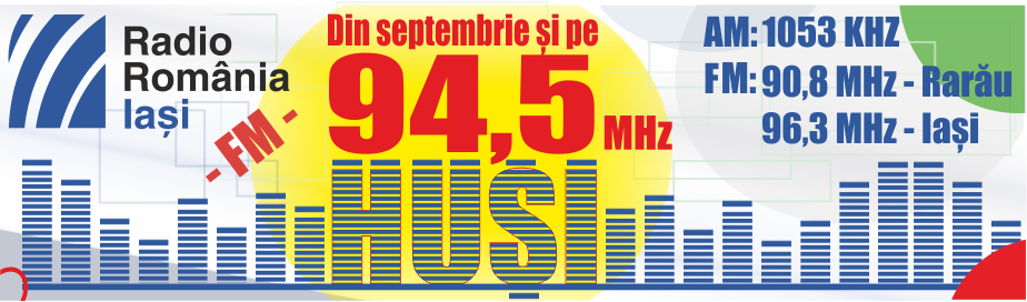 Radio Iași – ON AIR și pe frecvenţa 94,5 FM în municipiul Huși