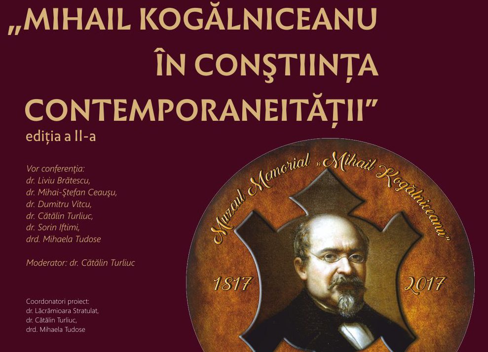 Simpozion „Mihail Kogălniceanu în conștiința contemporaneității”, ediția a II-a