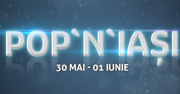 Festivalul-concurs naţional de interpretare muzicală “POP’N’IAȘI”