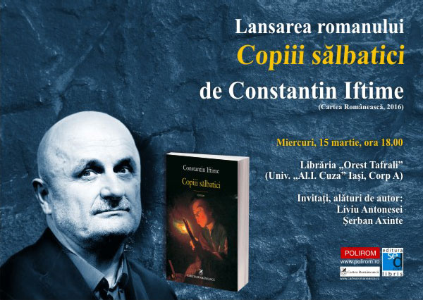 Lansare de carte la Iaşi: Copiii sălbatici, autor Constantin Iftime