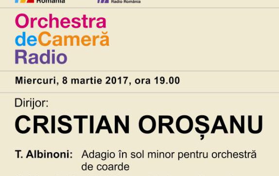 8 martie cu Orchestra de Cameră Radio şi Cristian Oroşanu la Sala Radio