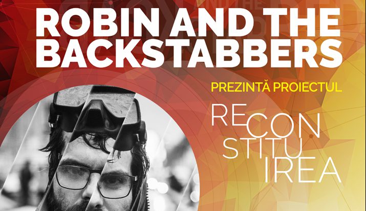 Robin and the Backstabbers fac „Reconstituirea” pe 7 aprilie la Iași – un show audiovizual complex, bazat pe filmul omonim