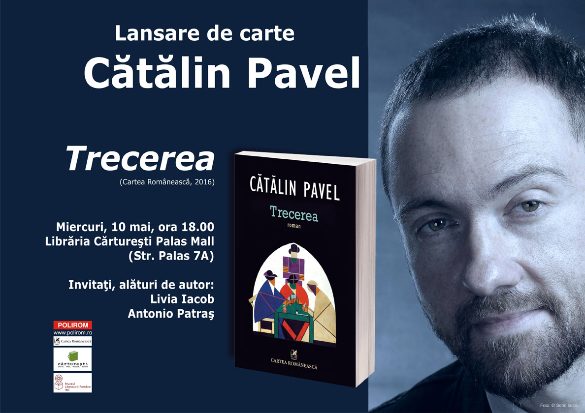 Cătălin Pavel despre Trecerea, la Iaşi