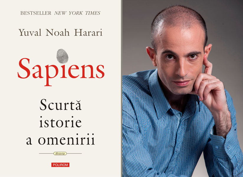 „O carte esenţială pentru înţelegerea istoriei şi a lumii moderne”: Sapiens, de Yuval Noah Harari