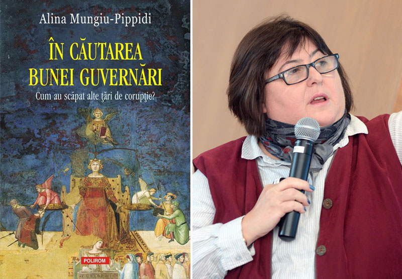 Un nou volum semnat de Alina Mungiu-Pippidi (la Polirom): În căutarea bunei guvernări. Cum au scăpat alte ţări de corupţie?