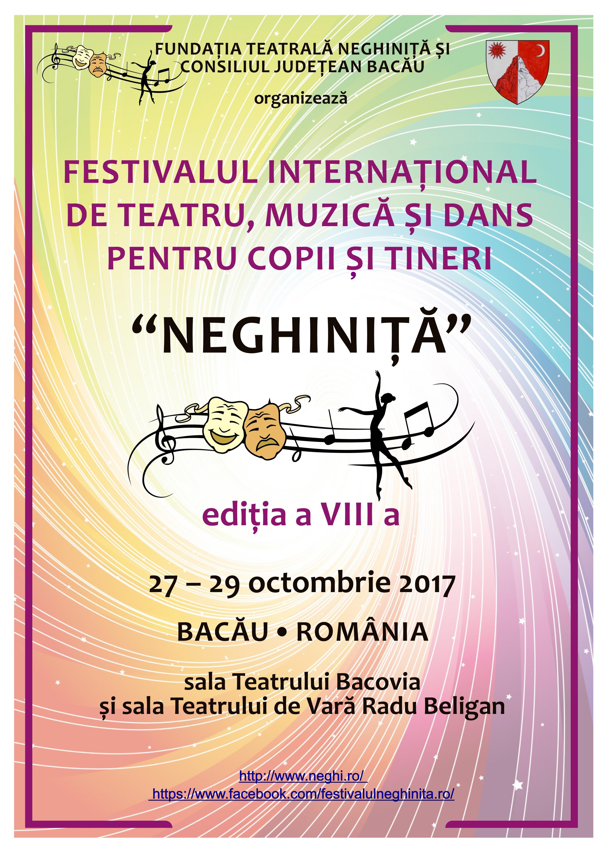 Festivalul Internaţional de Teatru, Muzică şi Dans pentru Copii și Tineri NEGHINIŢĂ, ediția a VIII a, Bacău 27 -29 octombrie 2017