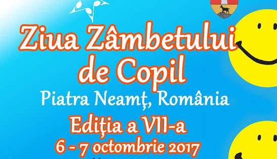 6-7.10.2017 Festivalul Ziua Zâmbetului de Copil, Piatra Neamț, ediția a VII-a