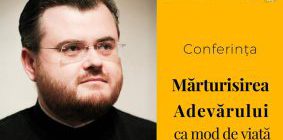 Conferința „Mărturisirea Adevărului ca mod de viață”