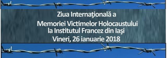 Ziua Internaţională de Comemorare a Victimelor Holocaustului la Institutul Francez din Iaşi