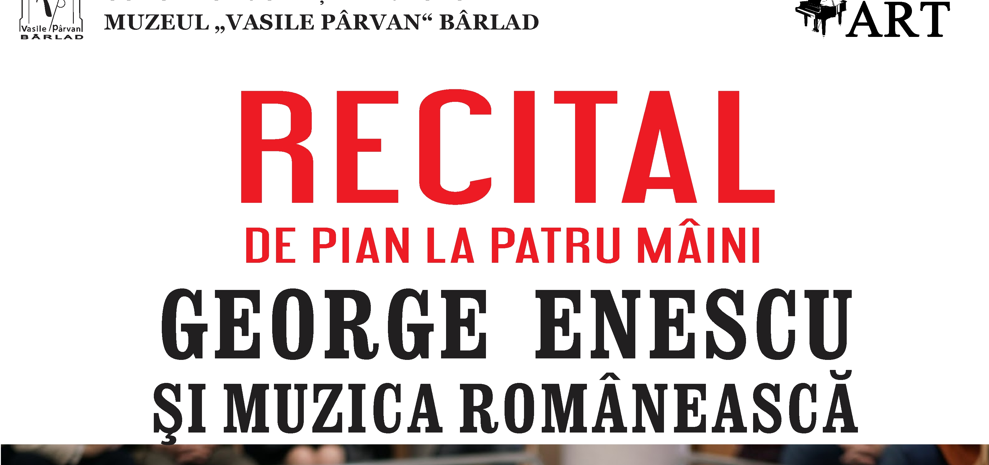 Muzeul „Vasile Pârvan” din Bârlad: Regal Muzical, sub genericul „George Enescu și muzica românească”