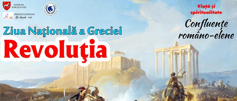 IAŞI: Confluențe româno-elene: „Ziua Națională a Greciei – Revoluția”