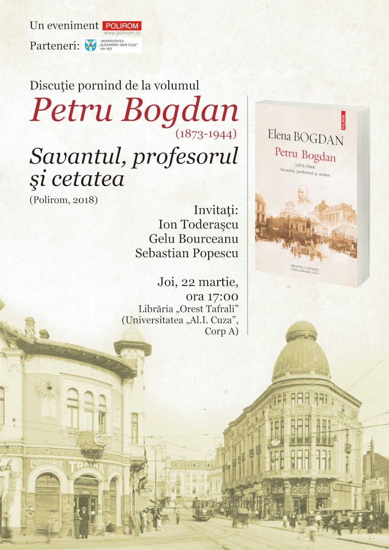 În discuţie, la Iaşi: volumul „Petru Bogdan (1873-1944). Savantul, profesorul şi cetatea”