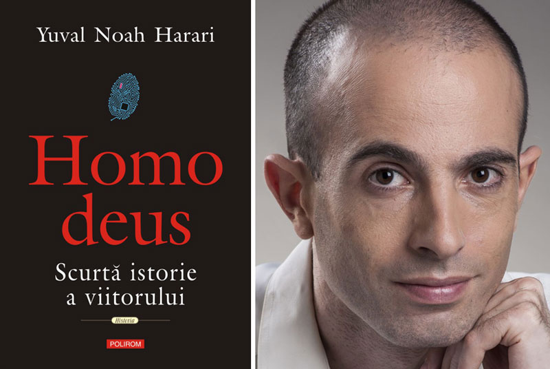 Propunere „Polirom”: „Următorul stadiu al evoluţiei: Homo deus. Scurtă istorie a viitorului”, de Yuval Noah Harari