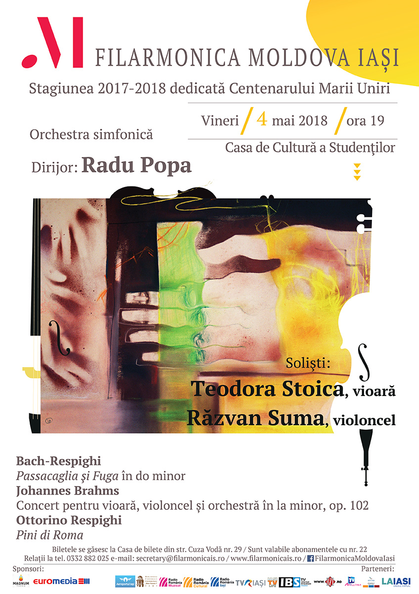 Iaşi, 4 mai, ora 19, Filarmonica Moldova cu dirijorul Radu Popa, iar Teodora Stoica (vioară) şi Răzvan Suma (cello), solişti în Dublul de Brahms