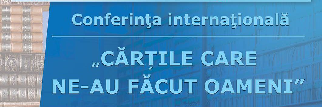 Ieşenii sunt aşteptaţi sâmbătă, 26 mai, la conferința internațională „Cărțile care ne-au făcut oameni”