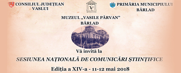 Bârlad: Sesiunea Națională de Comunicări Științifice, Ediția a XIV-a/11-12 mai 2018