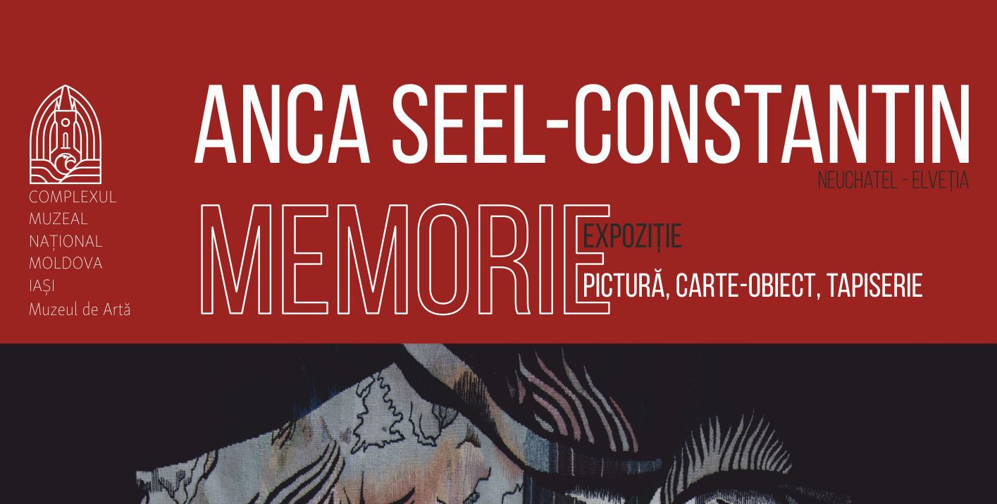 IAŞI: Expoziția „Memorie”: Anca Seel-Constantin (Elveţia) pictură, grafică, tapiserie (12 – 30 iunie)