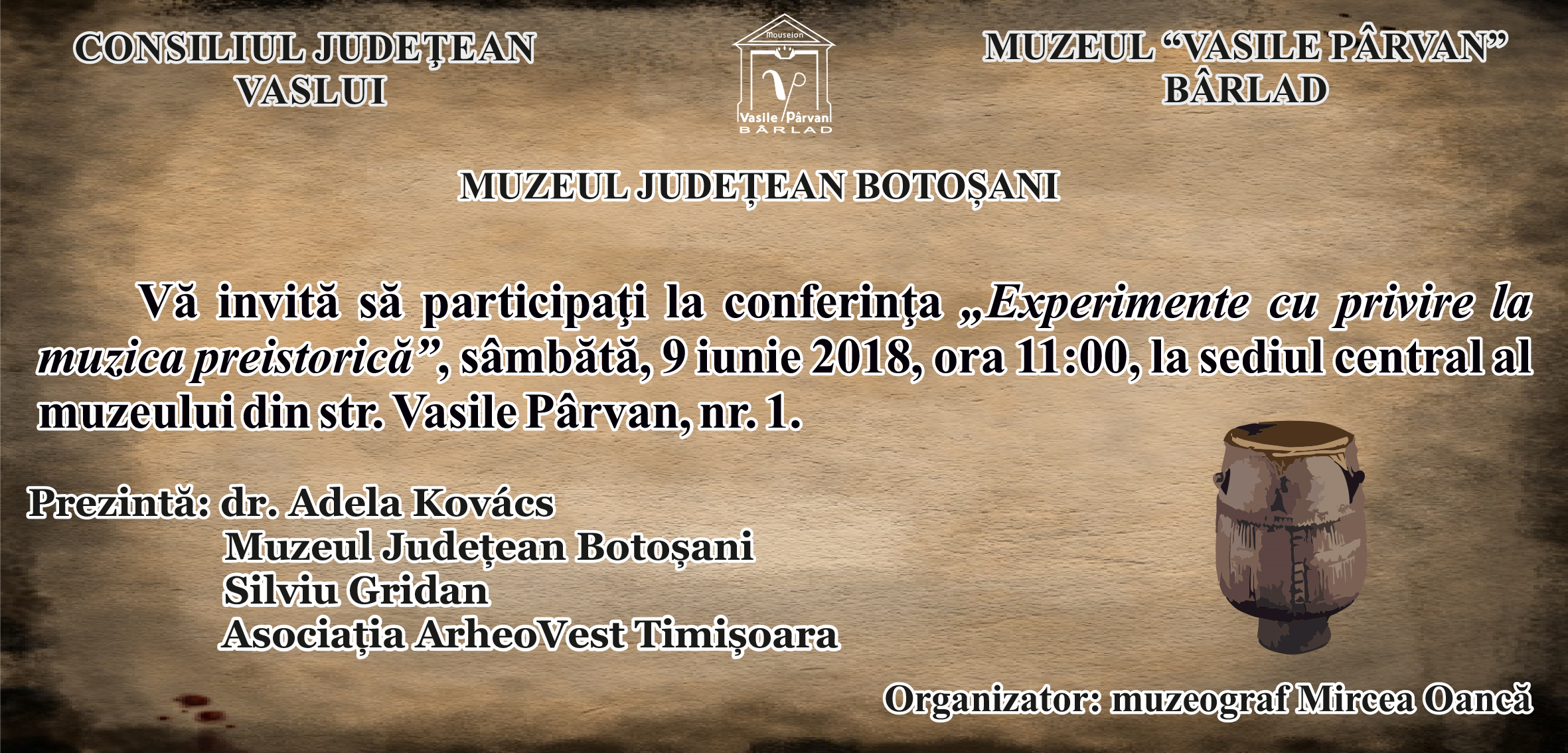 Bârlad, 9 iunie 2018: Conferința „Experimente cu privire la muzica preistorică”