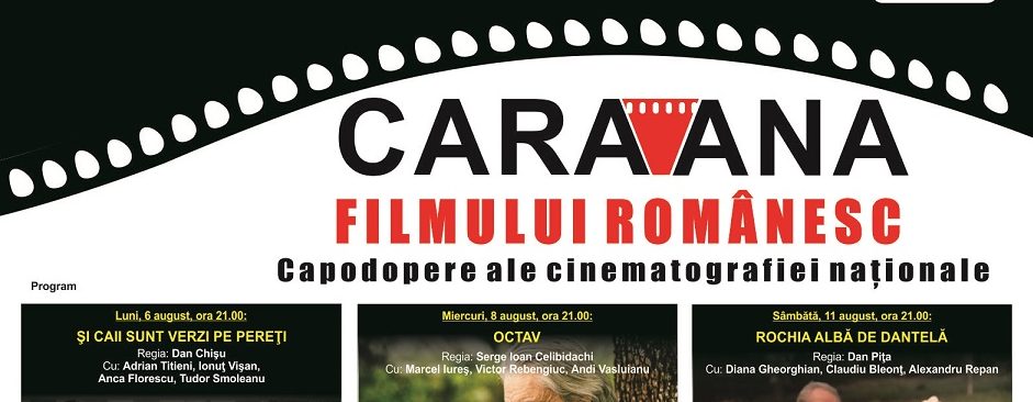 „Caravana filmului românesc – Capodopere ale cinematografiei naţionale” revine la Oneşti, în perioada 6 – 12 august