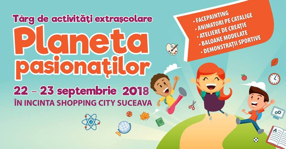 Planeta pasionaților – târg de activități extrașcolare la Suceava