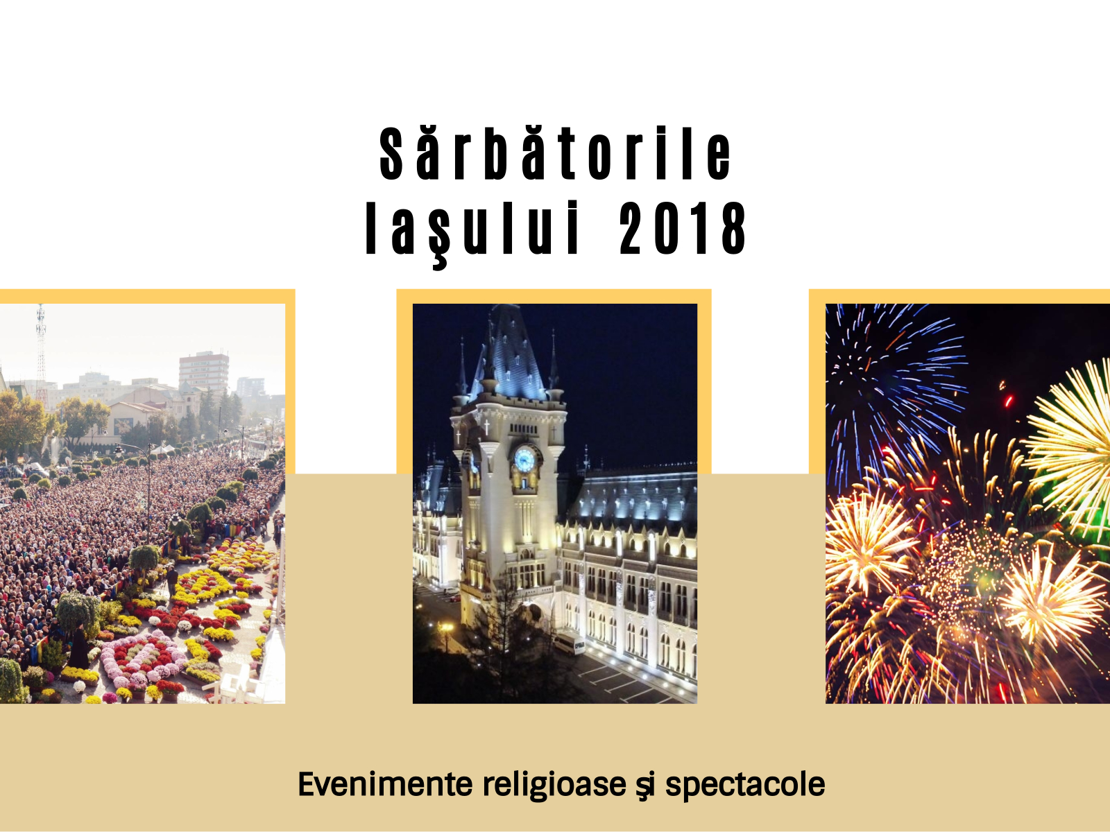 Sărbătorile Iaşului 2018: spectacole şi evenimente religioase – program