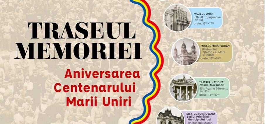 Ieşenii sunt invitaţi să participe la „Traseul Memoriei” – tururi ghidate gratuite cu tema Centenarul Marii Uniri