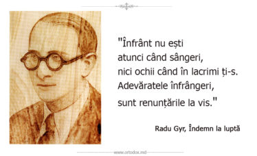 Radu Gyr: „Ne vom întoarce într-o zi…”