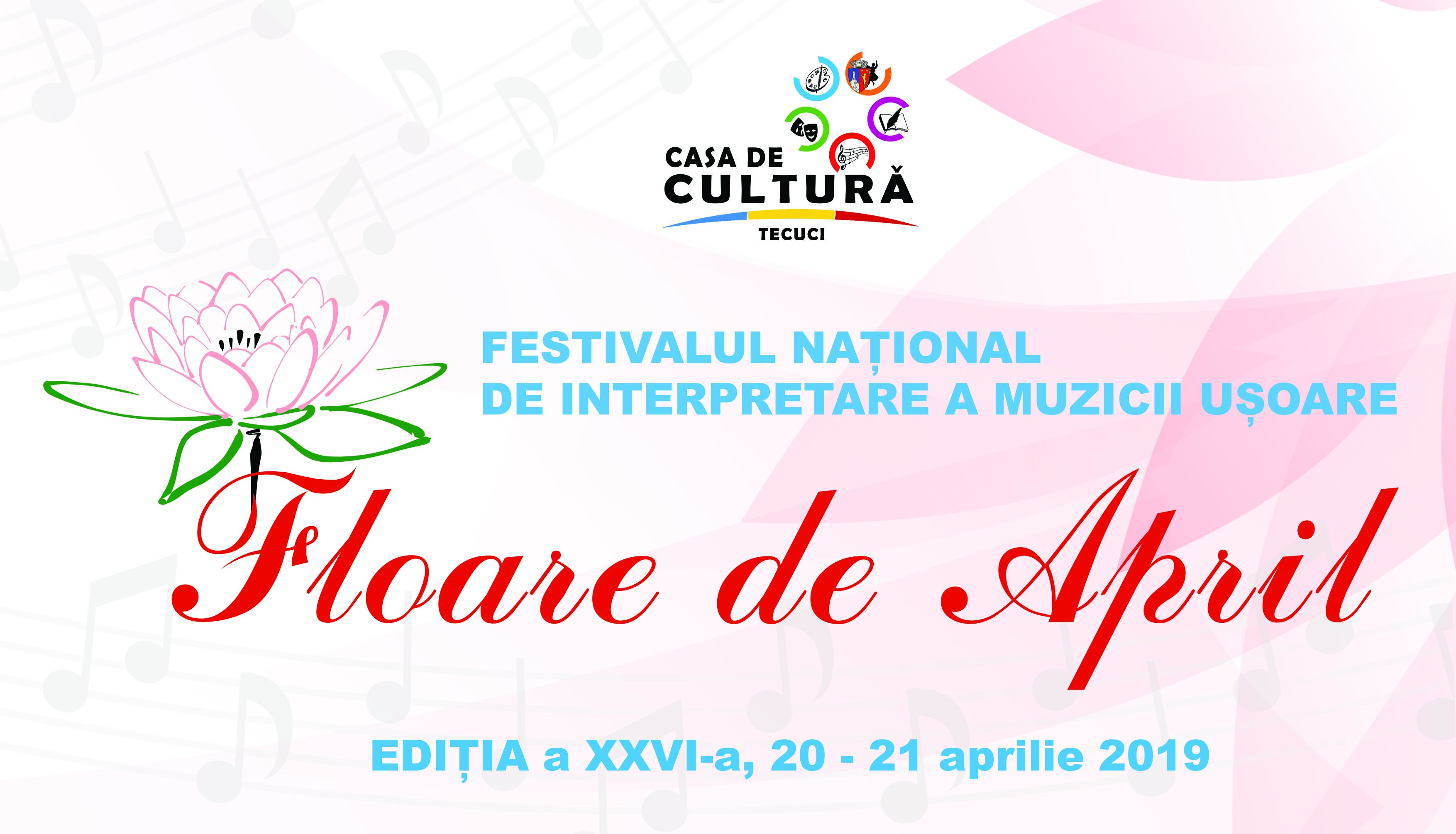 Festivalul Național de interpretare a muzicii ușoare „FLOARE DE APRIL”, ediția a XXVI-a (21-22 aprilie 2019)