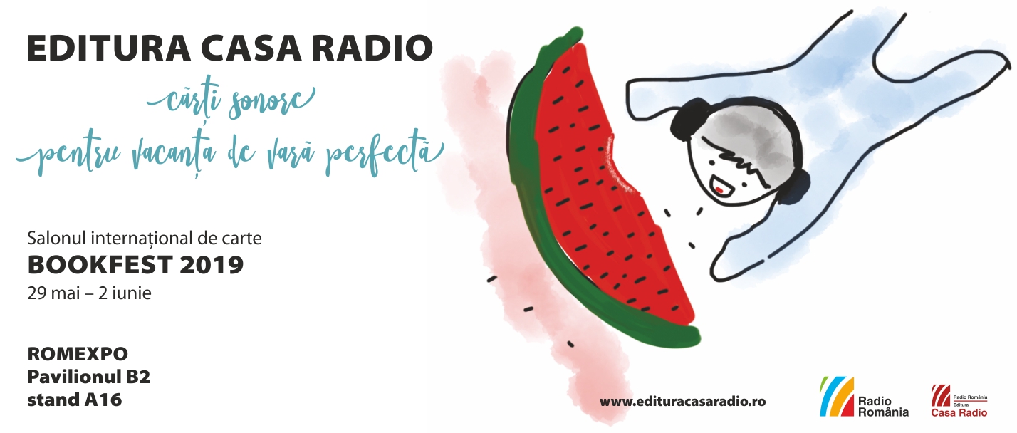 Editura Casa Radio la Bookfest 2019: cărţi sonore pentru vacanţa de vară perfectă