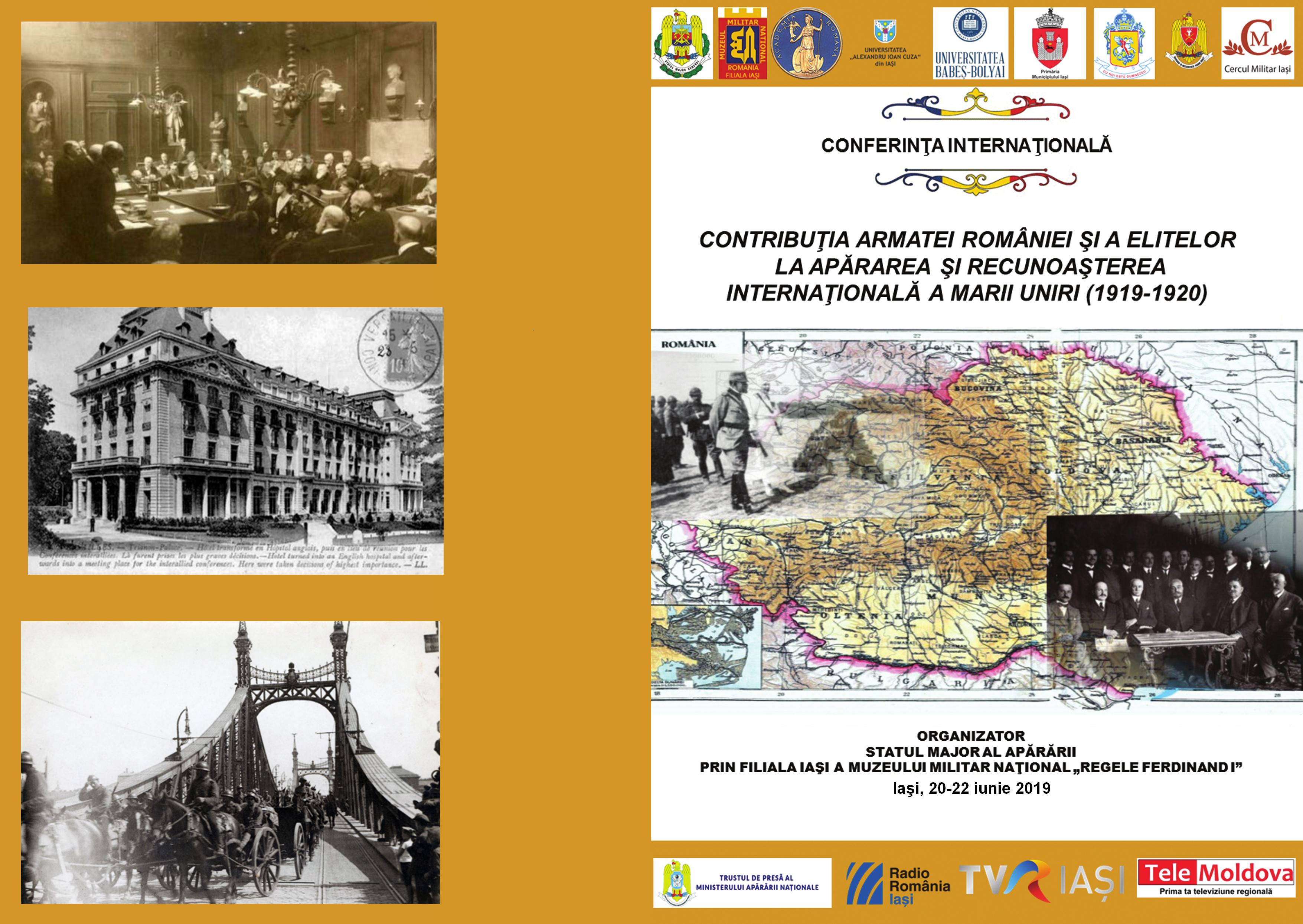 Conferinţă internatională în 20-22.06.2019, organizată de Statul Major al Apărării prin Filiala Iaşi a Muzeului Militar Naţional ,,Regele Ferdinand I”.