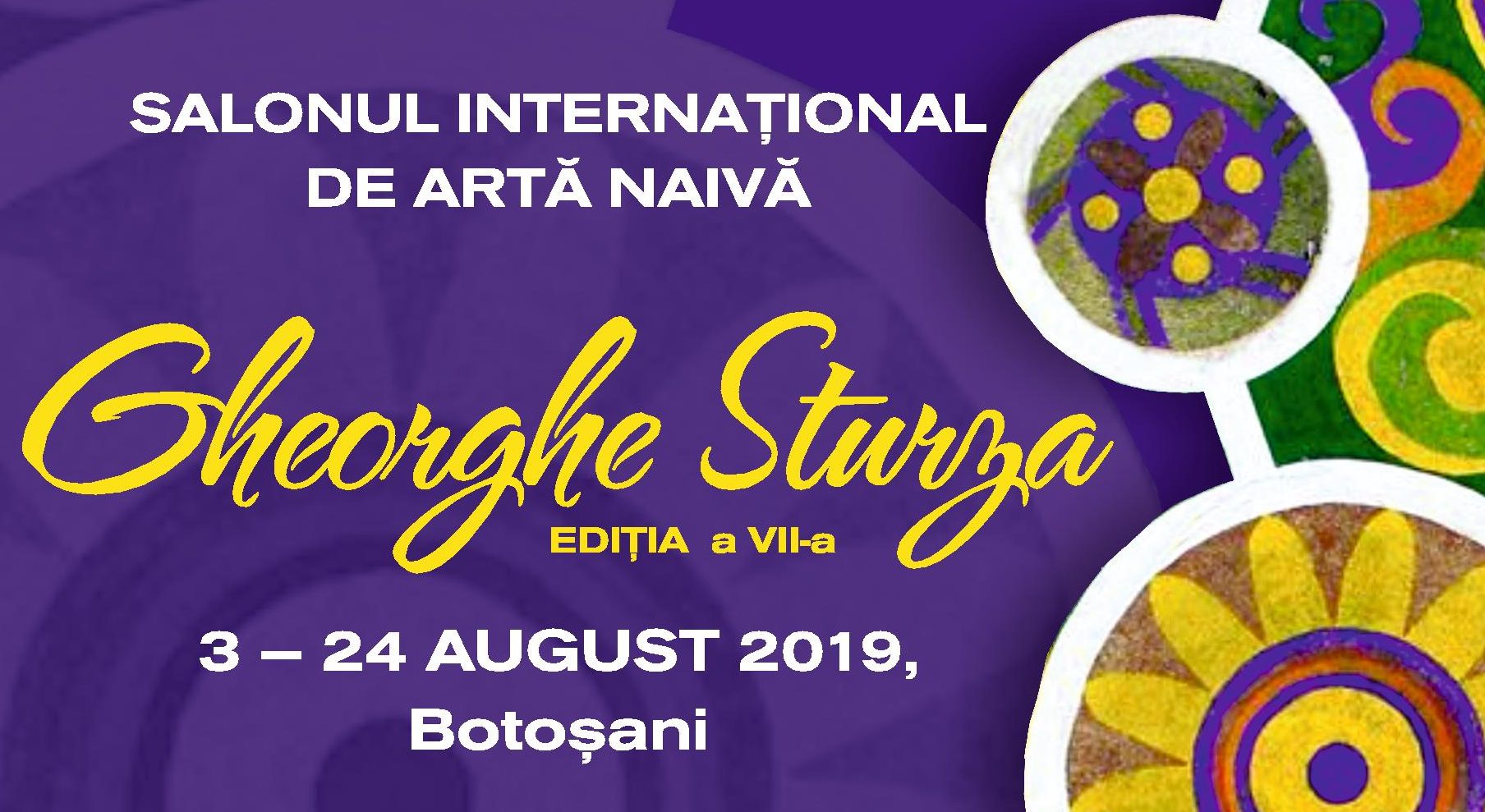 Botoșani, 3-24 august 2019: a VII-a ediție a Salonului Internațional de Artă Naivă „Gheorghe Sturza”