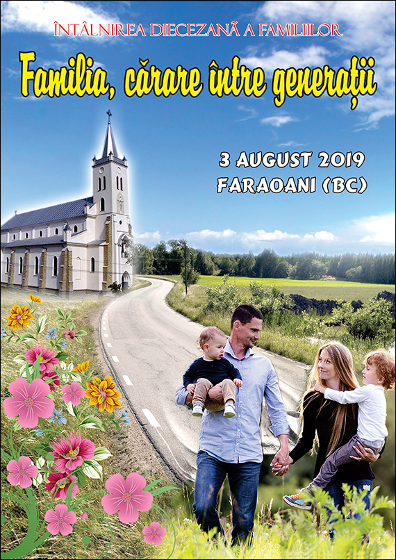 Faraoani, 3 august 2019: Întâlnirea Diecezană a Familiilor