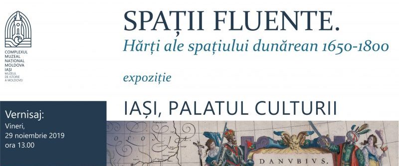 Iaşi: La Palatul Culturii – Expoziţia „Spaţii fluente. Hărţi ale spaţiului dunărean, 1650 -1800”