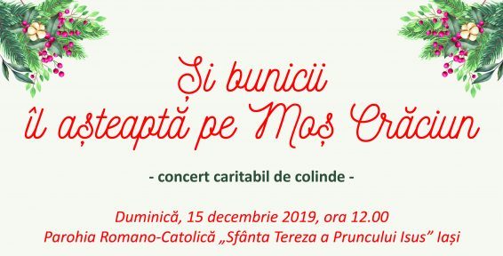 15 decembrie 2019: concert caritabil de colinde dedicat bunicilor singuri