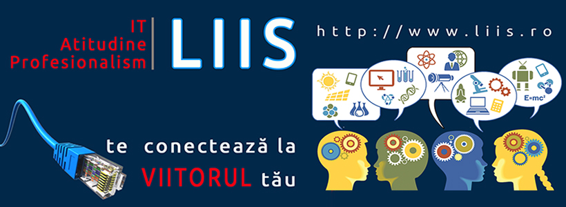 Zilele Liceului Teoretic de Informatică “Grigore Moisil” Iaşi – LIIS TE CONECTEAZĂ LA VIITORUL TĂU