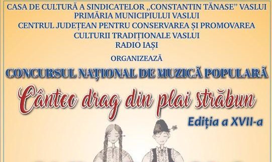 Festivalul-Concurs „Cântec Drag din Plai Străbun”, ediția a XVII-a – Vaslui, 04-05 iunie 2021