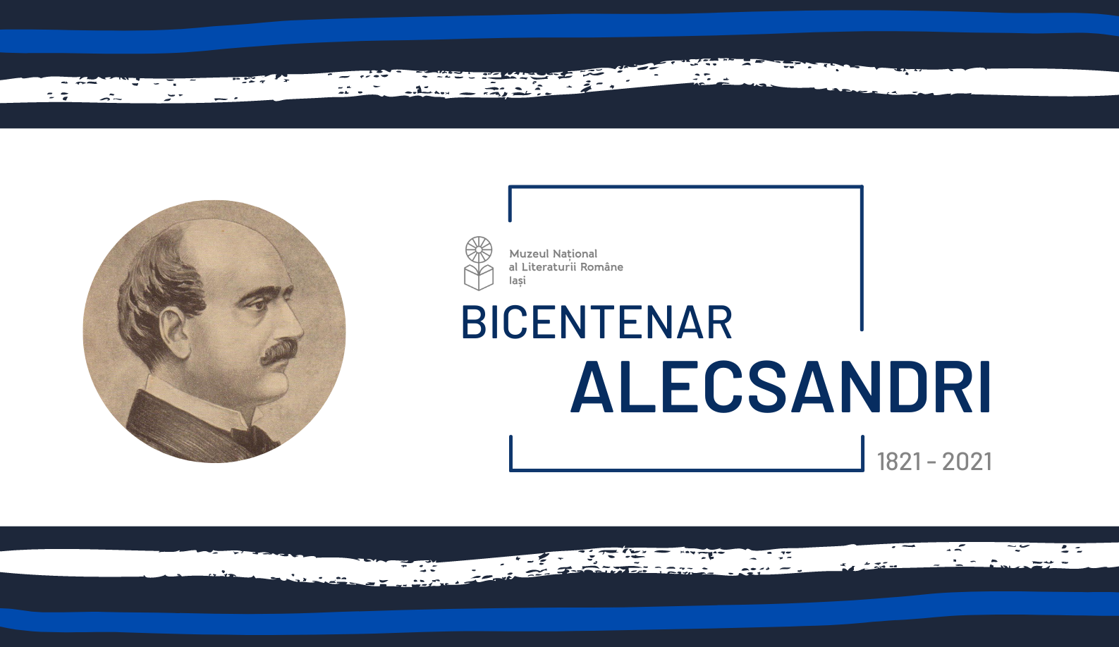 Muzeul Național al Literaturii Române Iași: 200 de ani de la nașterea lui Vasile Alecsandri