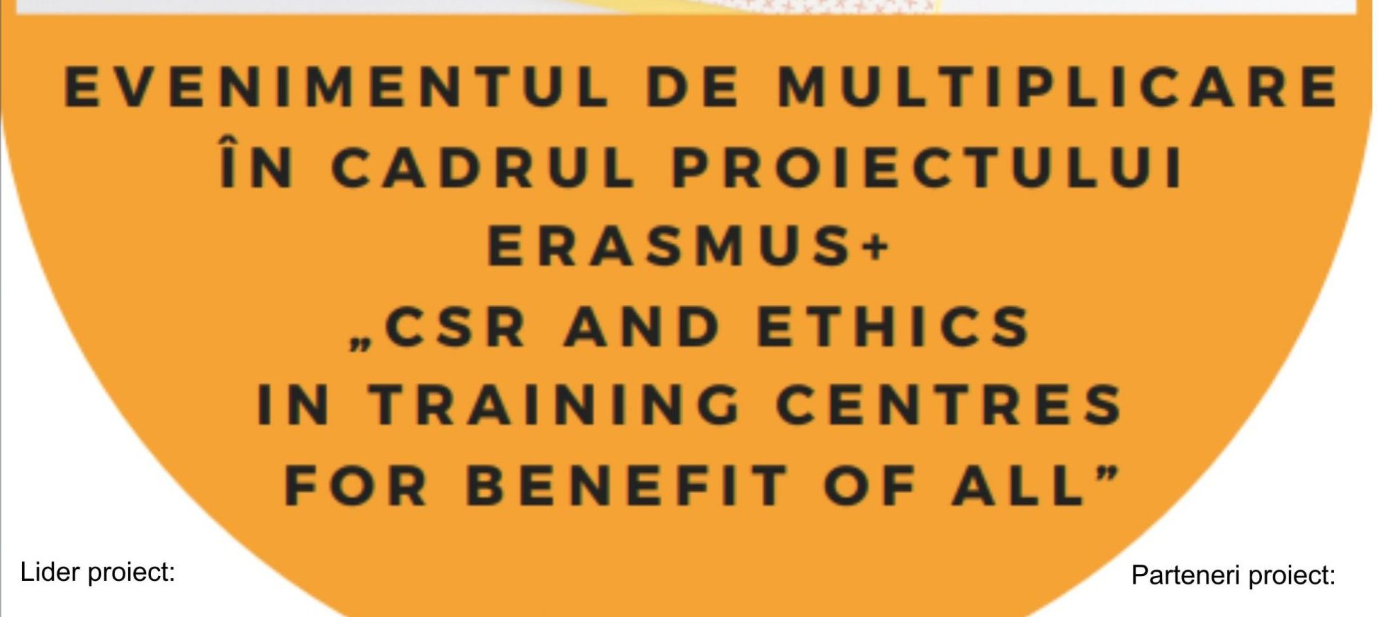 IAȘI: Eveniment de multiplicare la finalul Proiectului de Parteneriat Strategic Erasmus Plus „CSR and Ethics in Training Centers for benefit of all”