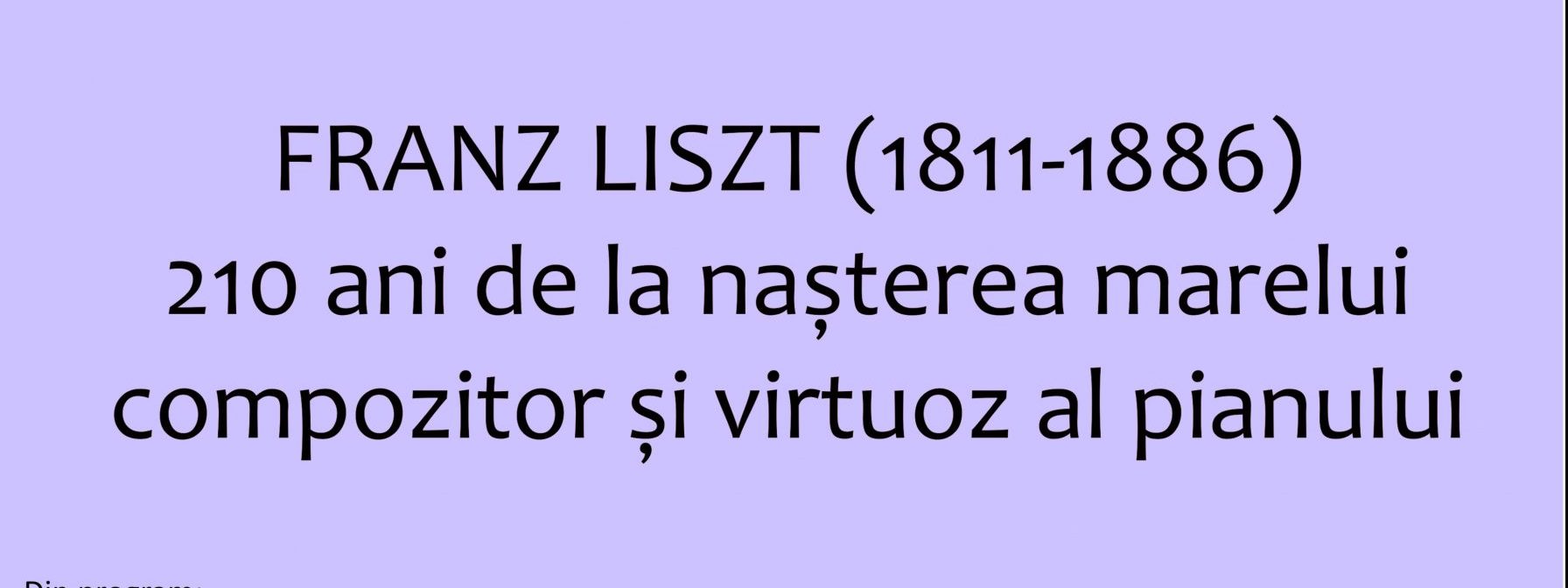 Eveniment omagial la Palatul Culturii Iași: Franz Liszt – 210 ani de la nașterea marelui compozitor și virtuoz al pianului