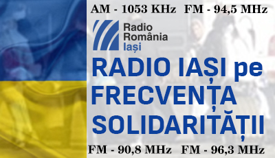 Radio Iași, pe frecvența solidarității