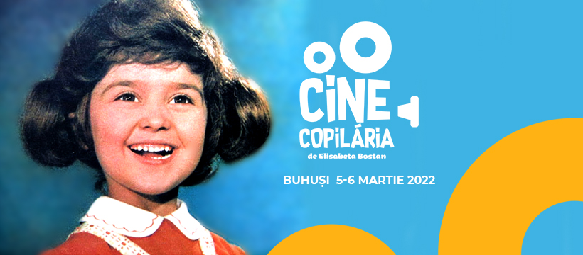 CineCopilăria de Elisabeta Bostan, 5-6 martie 2022 la Buhuşi