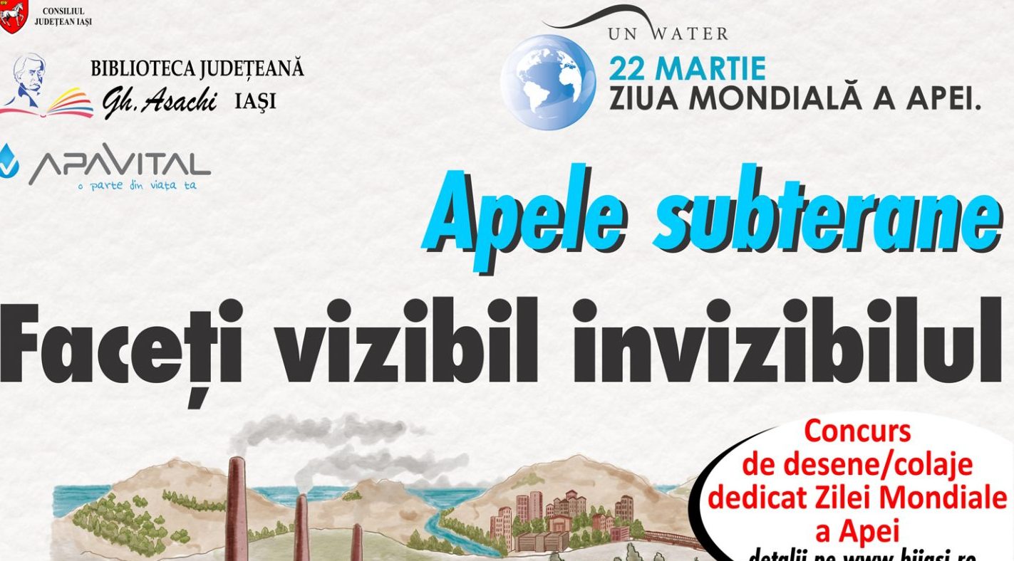 IAȘI: „Apele subterane – Faceți vizibil invizibilul” – Concurs de desene/colaje dedicat Zilei Mondiale a Apei